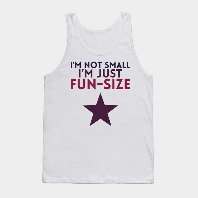 I'm not Small, I'm Just Fun-Size Tank Top by giovanniiiii